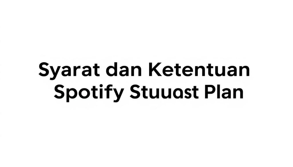 A sleek, modern, and minimalist document displayed on a clean, white background. The text "Syarat dan Ketentuan Spotify Student Plan" is prominently featured in a sophisticated, sans-serif font, with careful attention to typography and layout. The document has a professional and authoritative appearance, conveying a sense of legitimacy and trustworthiness. The overall mood is one of clarity, simplicity, and attention to detail, reflecting the nature of the Spotify Student Plan's terms and conditions.